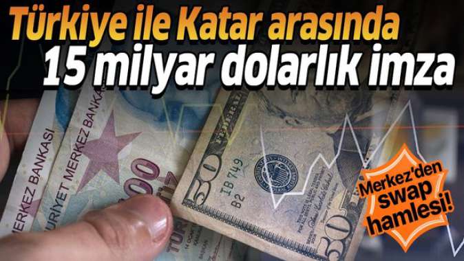 Katar ile yeni swap anlaşması! 15 milyar dolara yükseltildi