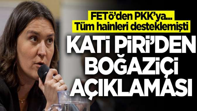 Kati Piriden Boğaziçi Üniversitesi açıklaması