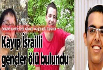 Kayıp İsrailli gençler ölü bulundu