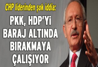 Kemal Kılıçdaroğlu: PKK, HDP’yi…