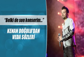 Kenan Doğulu: Bu benim vedamdır