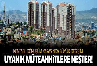 Kentsel dönüşüm yasasında değişiklik!