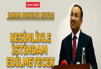 “Kesinlikle istihdam edilmeyecek”