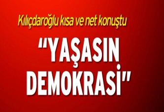 Kılıçdaroğlu’ndan ilk değerlendirme