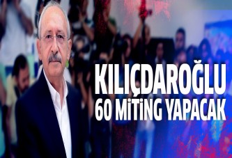 Kılıçdaroğu, 42 günde 60 miting yapacak