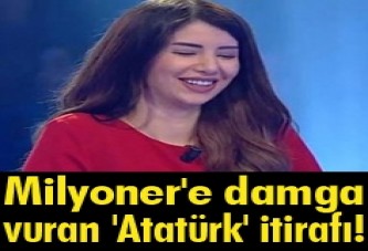 Kim Milyoner Olmak İster'de 'Atatürk' itirafı!