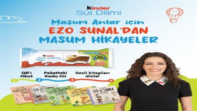 Kinder Süt Dilimi ile Ezo Sunal’dan “Masum Anlar için Masum Hikayeler”