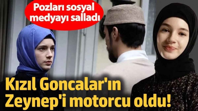 Kızıl Goncalar'ın Zeynep'i motorcu oldu! Pozları sosyal medyayı salladı