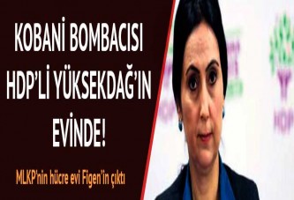 Kobani bombacısı Figen’in evinde!