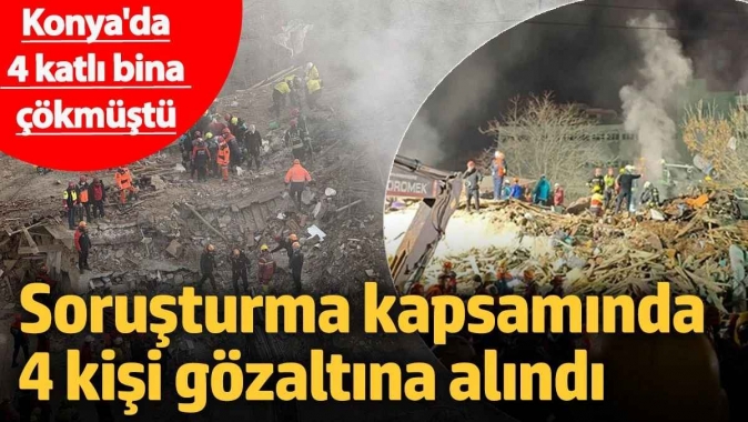 Konyada çöken binayla ilgili 4 gözaltı