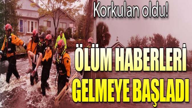 Korkulan oldu, kötü haberler gelmeye başladı... Ölü sayısı artıyor