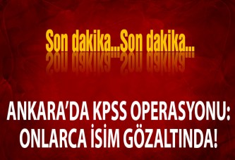 KPSS operasyonu: 59 kişi gözaltında