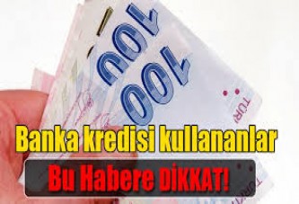 Kredi çekenler o parayı geri alıyor