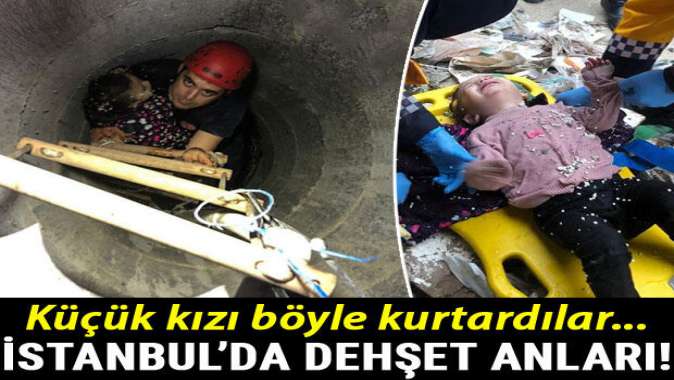 Küçük kızı böyle kurtardılar...