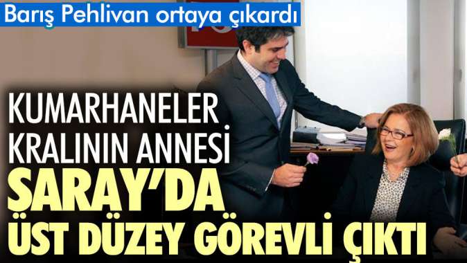 Kumarhaneler kralının annesi sarayda üst düzey görevli çıktı