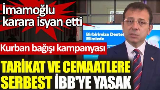 Kurban bağışı kampanyası tarikat ve cemaatlere serbest İBBye yasak