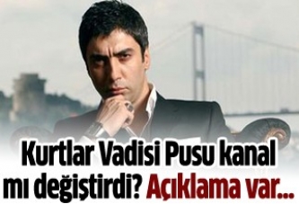 Kurtlar Vadisi Pusu kanal mı değiştirdi ? Açıklama var...