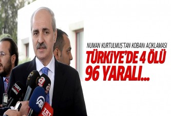 Kurtulmuş: Kobani saldırısında 4 kişi hayatını kaybetti