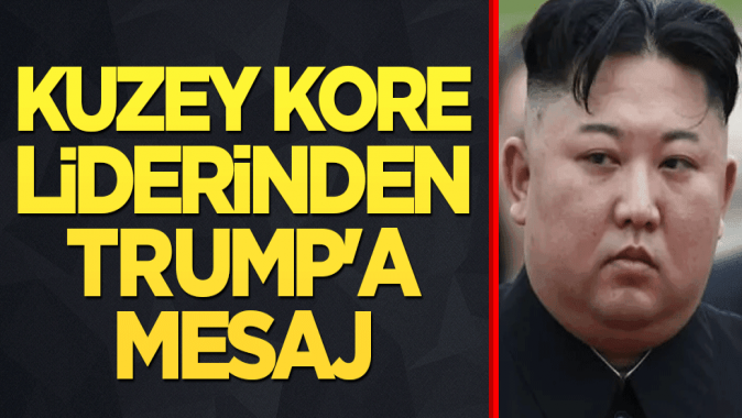 Kuzey Kore liderinden Trumpa mesaj