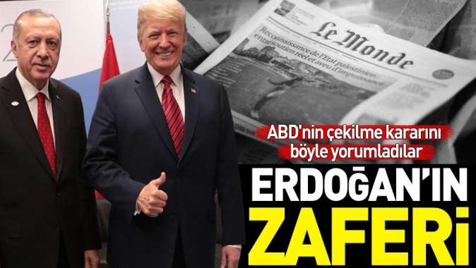 Le Monde: ABDnin çekilmesi Erdoğan için bir zafer.