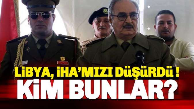 Libya Türkiyeye ait İHA Düşürdü: Türk gemilerine ateş emri verdi