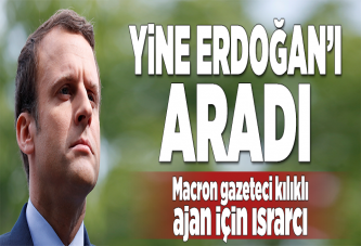 Macron, gazeteci kılıklı ajan için ısrarcı.