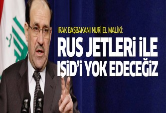 Maliki: Rus jetleri ile IŞİD'i yok edeceğiz!