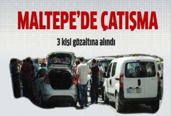 Maltepe'de çatışma!