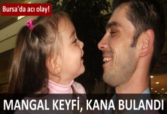 Mangal keyfi, kana bulandı