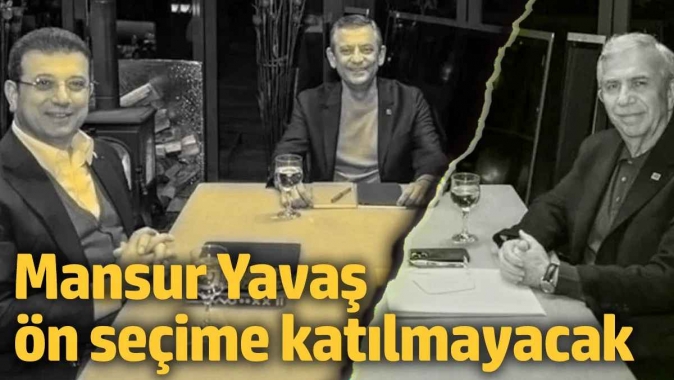 Mansur Yavaş ön seçime katılmayacak