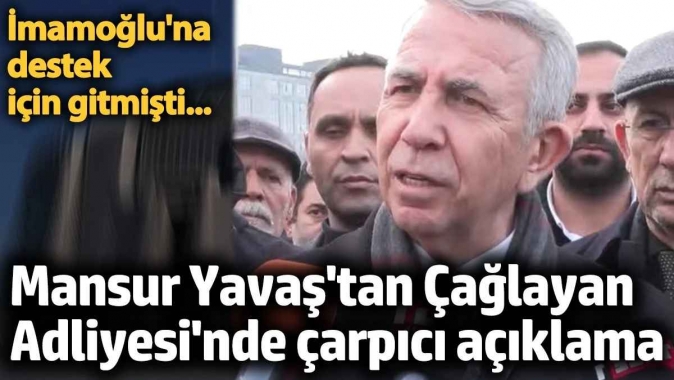 Mansur Yavaştan Çağlayan Adliyesi önünde çarpıcı açıklama