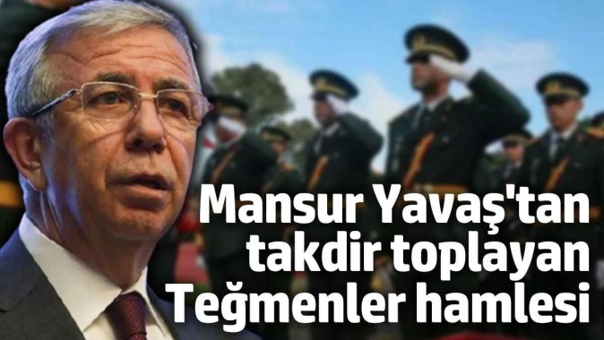 Mansur Yavaştan takdir toplayan Teğmenler hamlesi