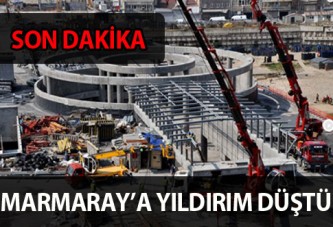 MARMARAY'A YILDIRIM DÜŞTÜ!