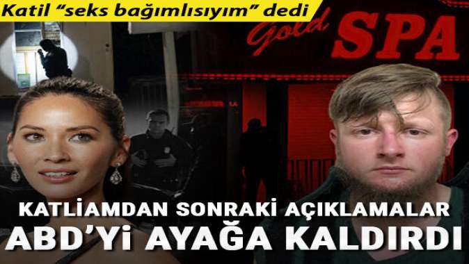 ‘Masaj salonu saldırganı’nın ilk ifadesi ortaya çıktı: Seks bağımlısıyım