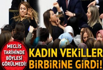 Meclis'te tarihi kavga! Kadın vekiller birbirine girdi