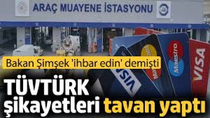 Mehmet Şimşek ihbar edin dedi TÜVTÜRK şikayetleri tavan yaptı