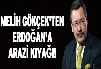 Melih Gökçek’ten Erdoğan’a arazi kıyağı!