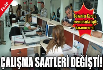 Memurların çalışma saatleri değişti!