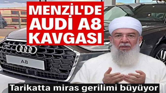 Menzil Tarikatında Audi A8 ve kuzu dolması kavgası