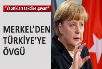 Merkel‘den Türkiye‘ye övgü