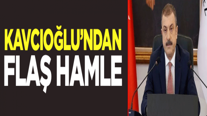 Merkez Bankası Başkanı Şahap Kavcıoğlundan flaş hamle