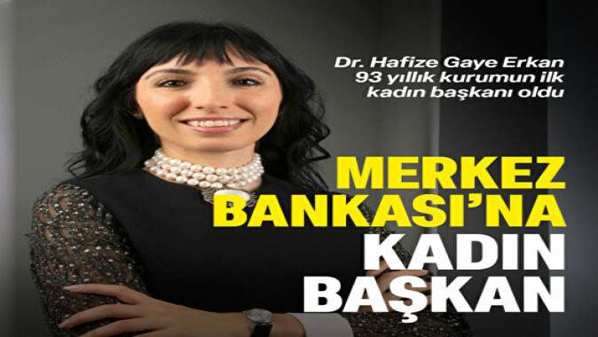 Merkez Bankası Başkanlığı’na Hafize Gaye Erkan atandı