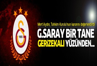 Mert Aydın: Galatasaray bir tane gerizekalı yüzünden...