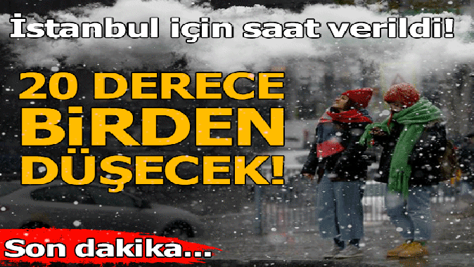 Meteoroloji İstanbul için saat verdi! 20 derece birden düşecek