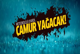 Meteoroloji uyardı: Çamur yağacak!