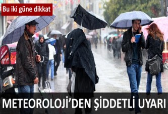 Meteoroloji'den şiddetli yağış uyarısı