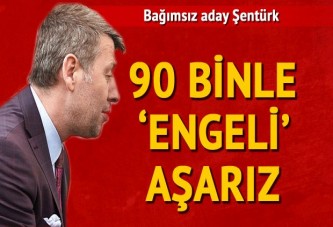 Metin Şentürk: 90 bin oy yeter