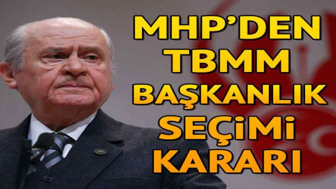 MHPden TBMM başkanlık seçimi kararı