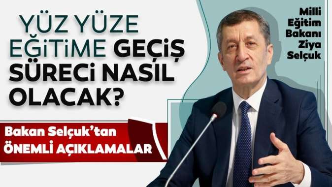 Milli Eğitim Bakanı Ziya Selçuk’tan son dakika yüz yüze eğitim açıklaması