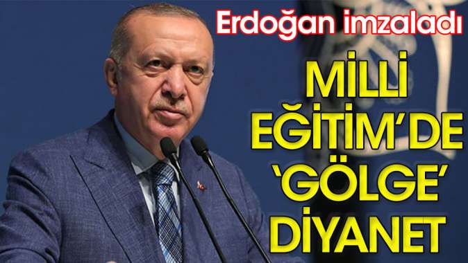 Milli Eğitimde gölge diyanet. Erdoğan imzaladı